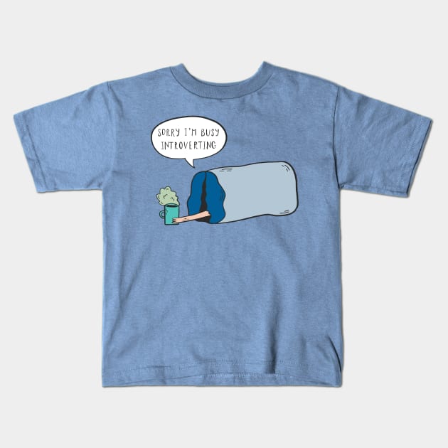 Sorry I'm Busy Introverting Kids T-Shirt by krimons